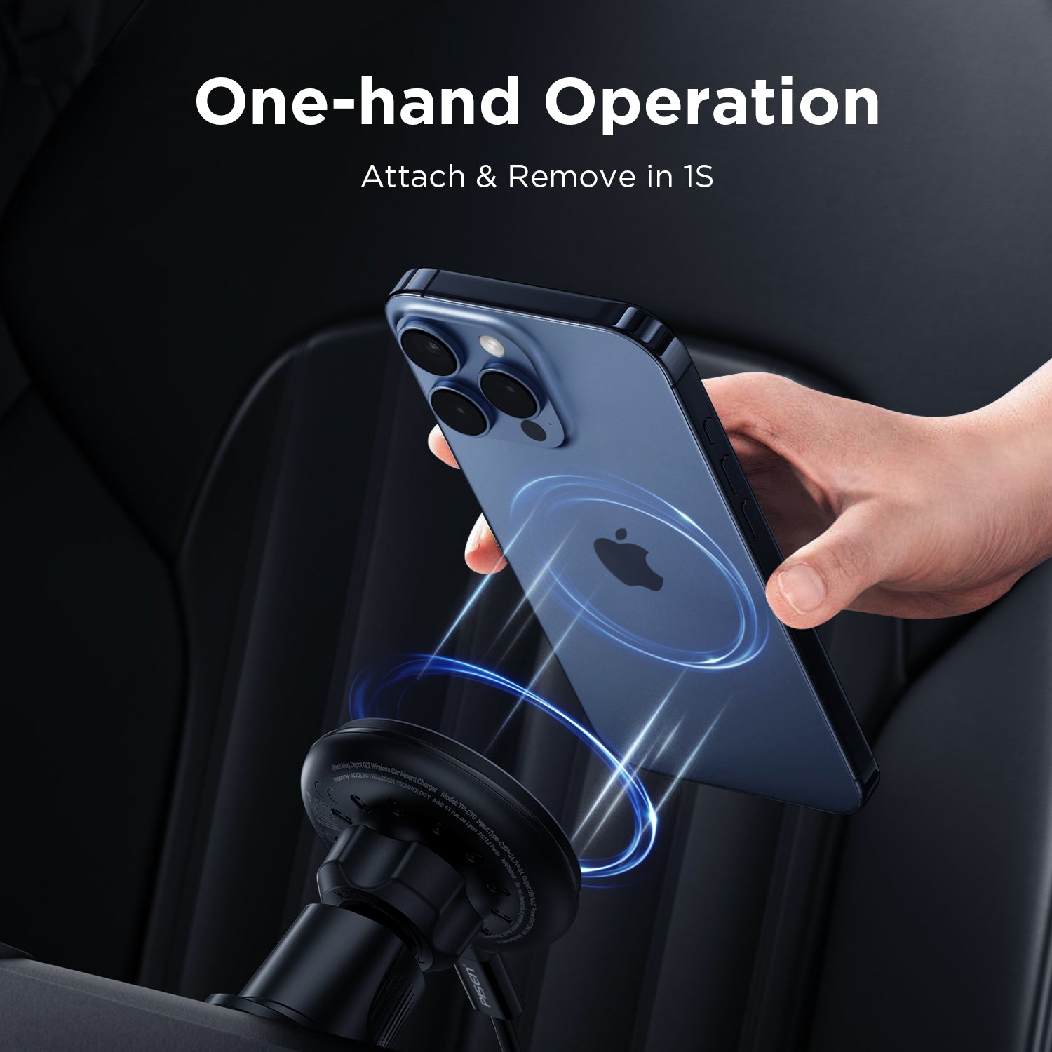 One-hand Operation
Attach & Remove in 1S