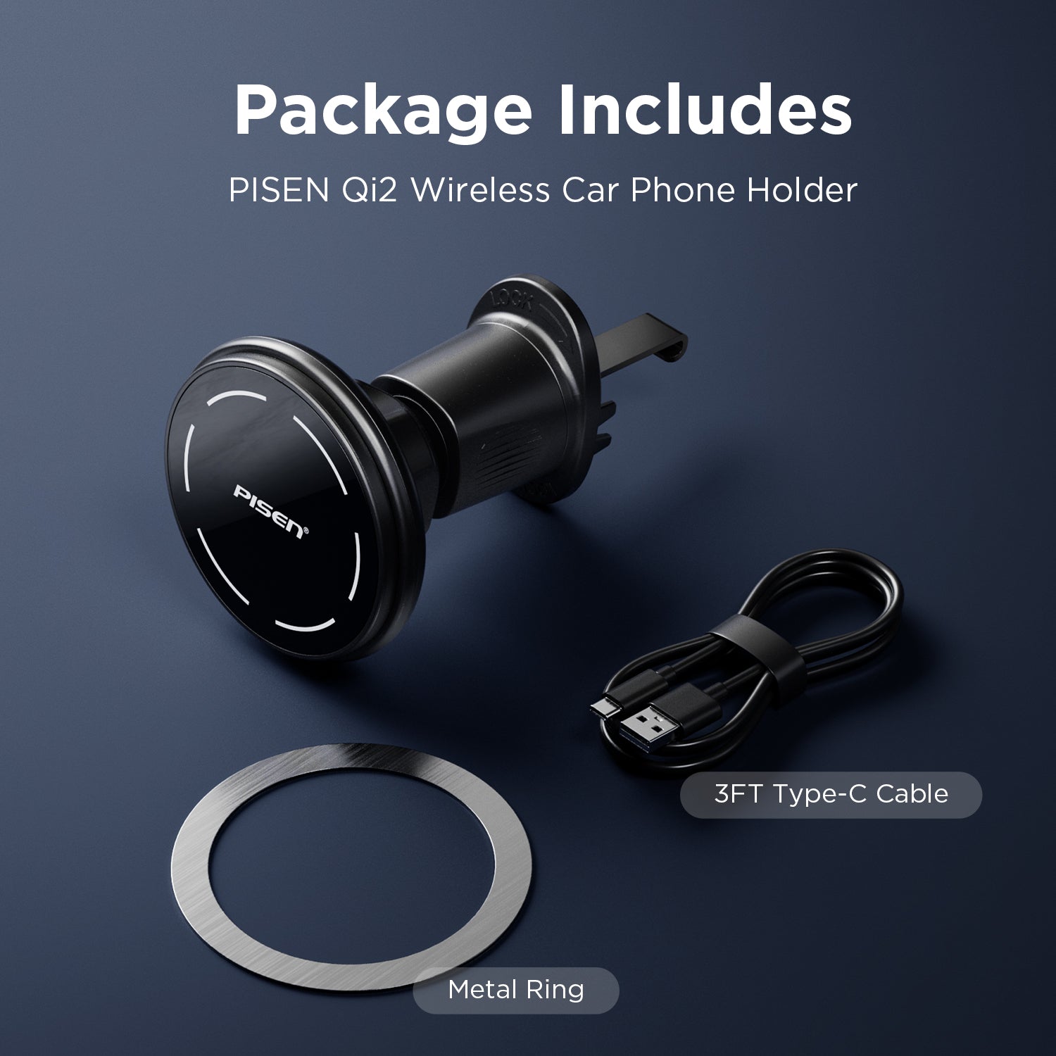 Package Includes
PISEN Qi2 Wireless Car Phone Holder